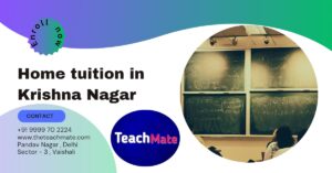 Home Tuition in Krishna Nagar