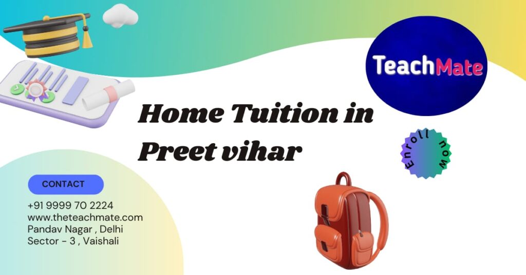 Best Home tuition in preet vihar